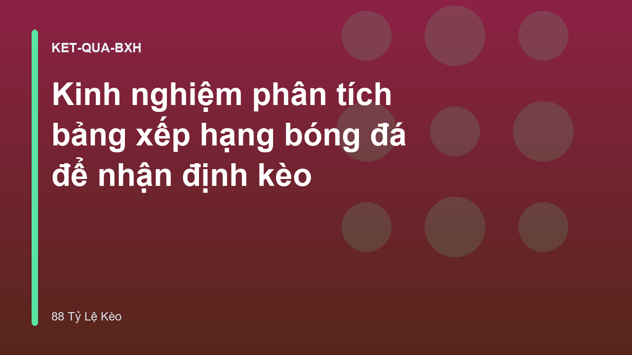 Kinh nghiệm phân tích bảng xếp hạng bóng đá để nhận định kèo