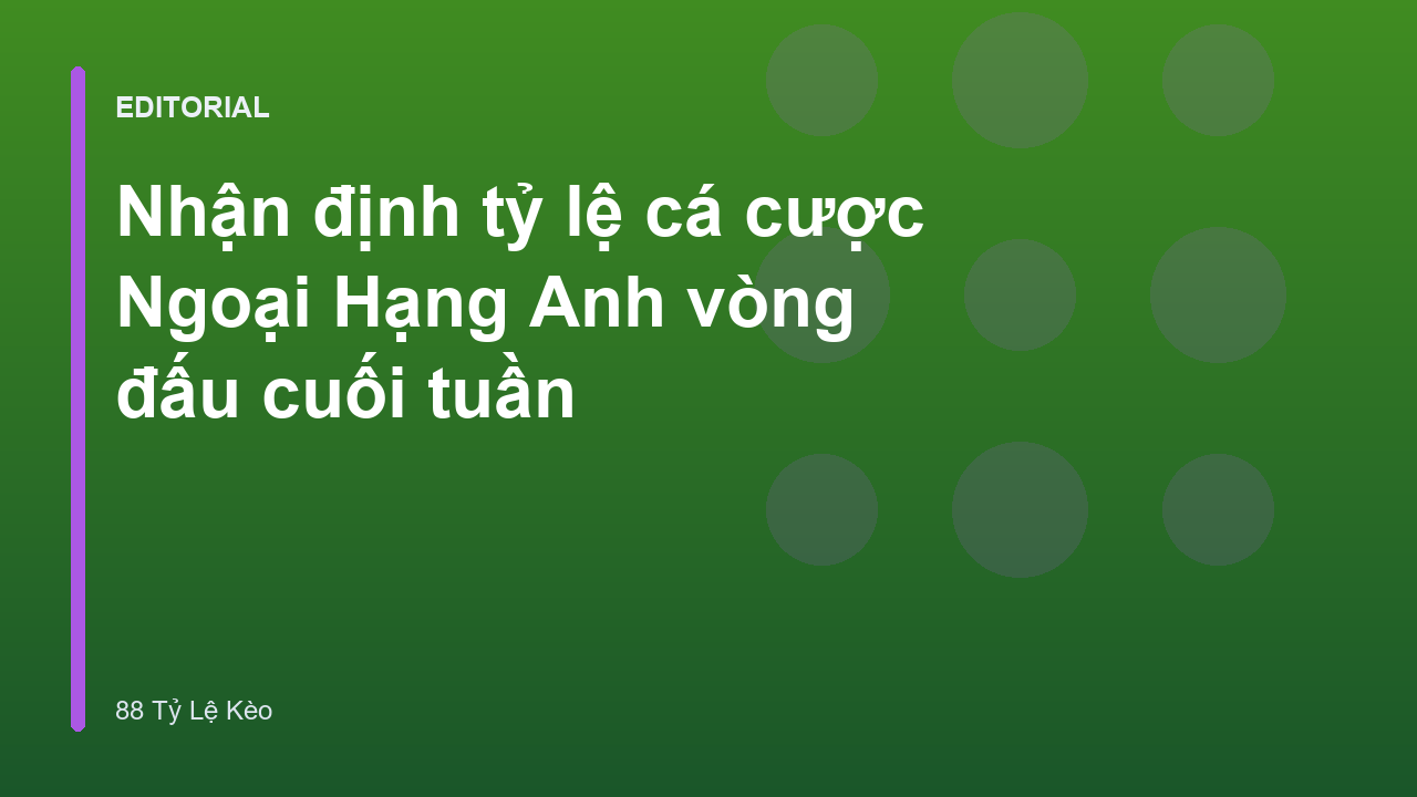 Phân tích tỷ lệ cá cược Ngoại Hạng Anh