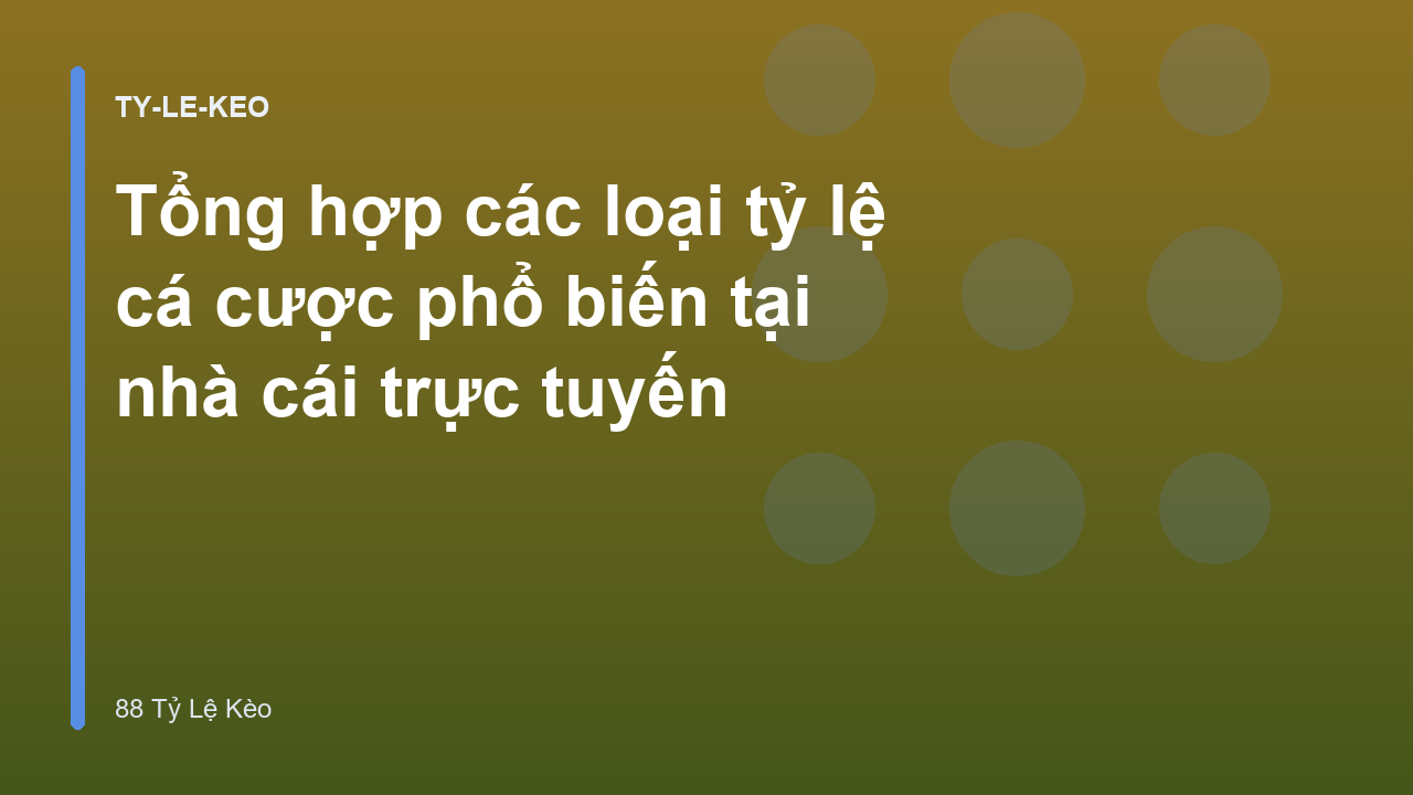 Tổng hợp các loại tỷ lệ cá cược phổ biến tại nhà cái trực tuyến